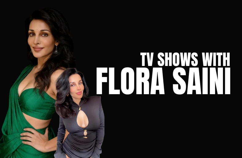 TV Shows With Flora Saini, Age, and Career — All Confirmed TV Shows With Flora Saini, Age, and Career — All Confirmed