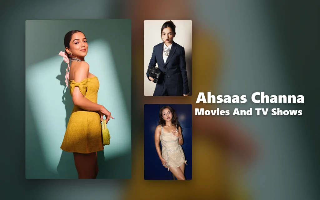 Ahsaas Channa Movies And TV Shows: 20+ Powerful Roles That Made Her an OTT Superstar