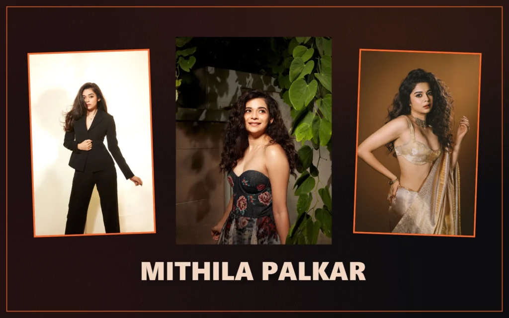 Mithila Palkar Movies And TV Shows: Her Ultimate & Inspiring 2026 List