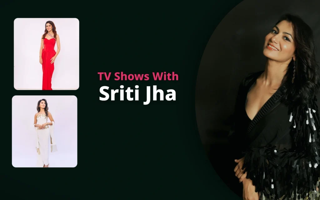 TV Shows With Sriti Jha: 12 Powerful Roles That Made Her a Star TV Shows With Sriti Jha: 12 Powerful Roles That Made Her a Star